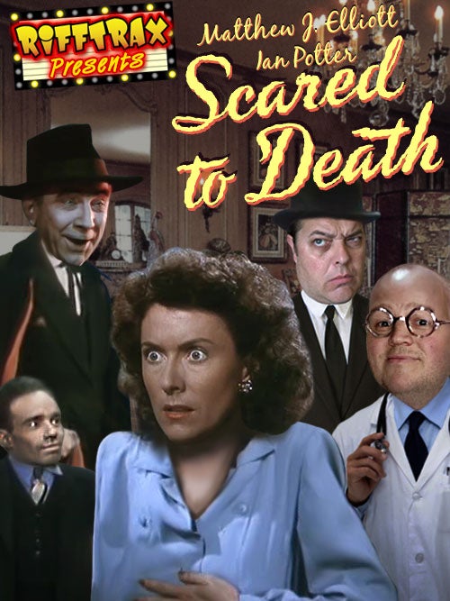 Scared to Death (Matthew J. Elliott and Ian Potter) RiffTrax